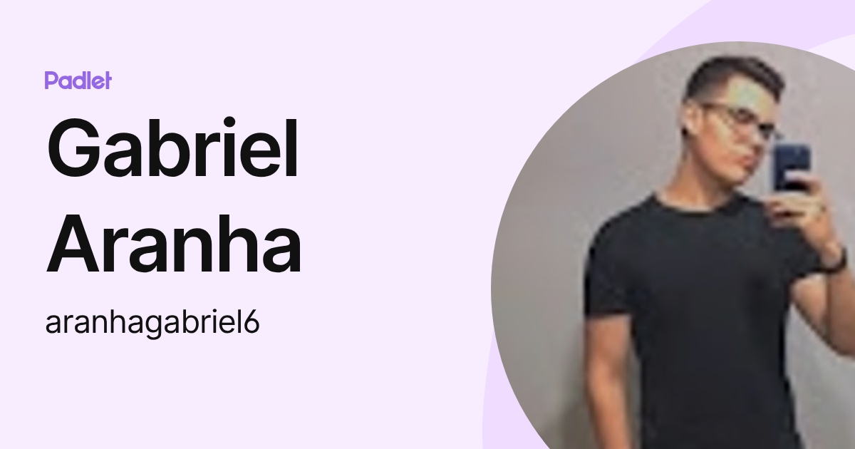 Gabriel Aranha (aranhagabriel6) profile | Padlet