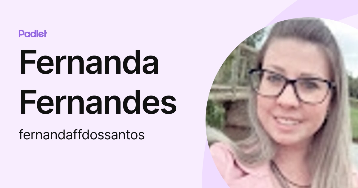 Fernanda Fernandes (fernandaffdossantos) profile | Padlet