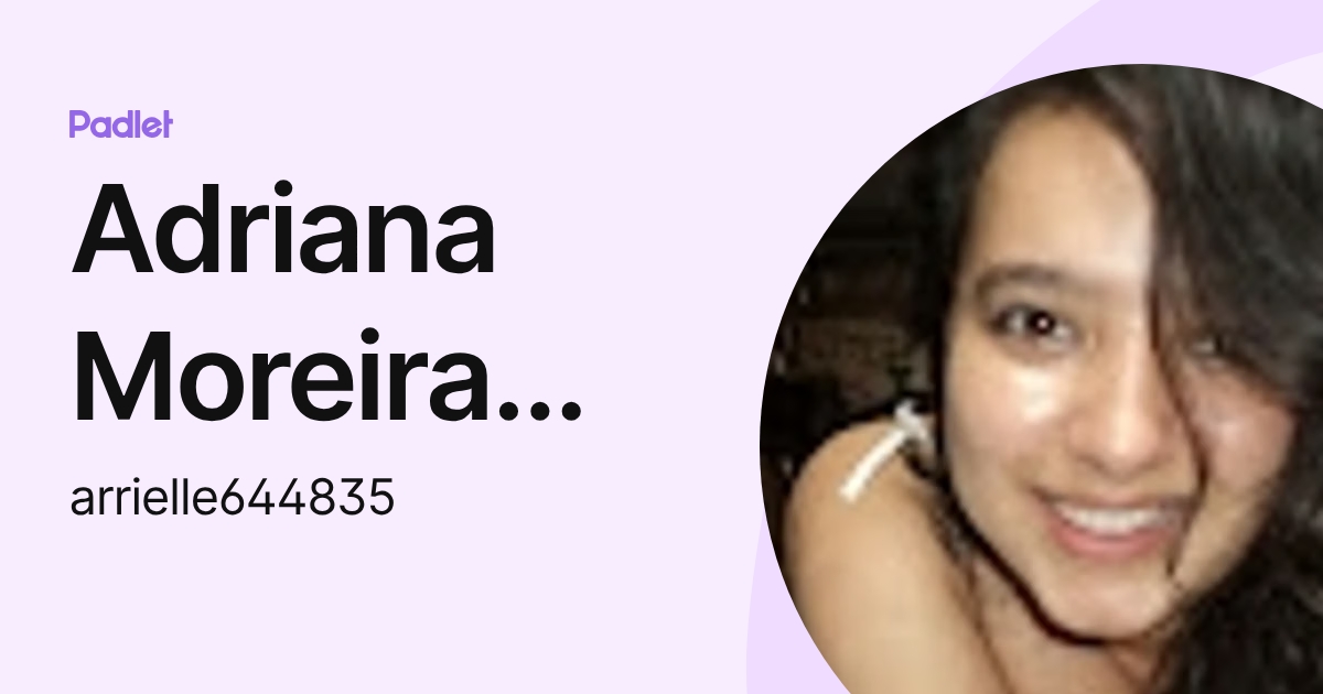 Adriana Moreira Alcívar (arrielle644835) profile | Padlet