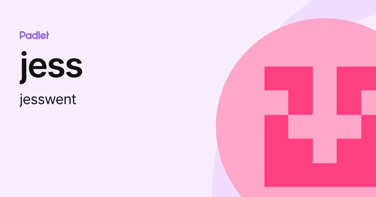 jess (jesswent) profile | Padlet