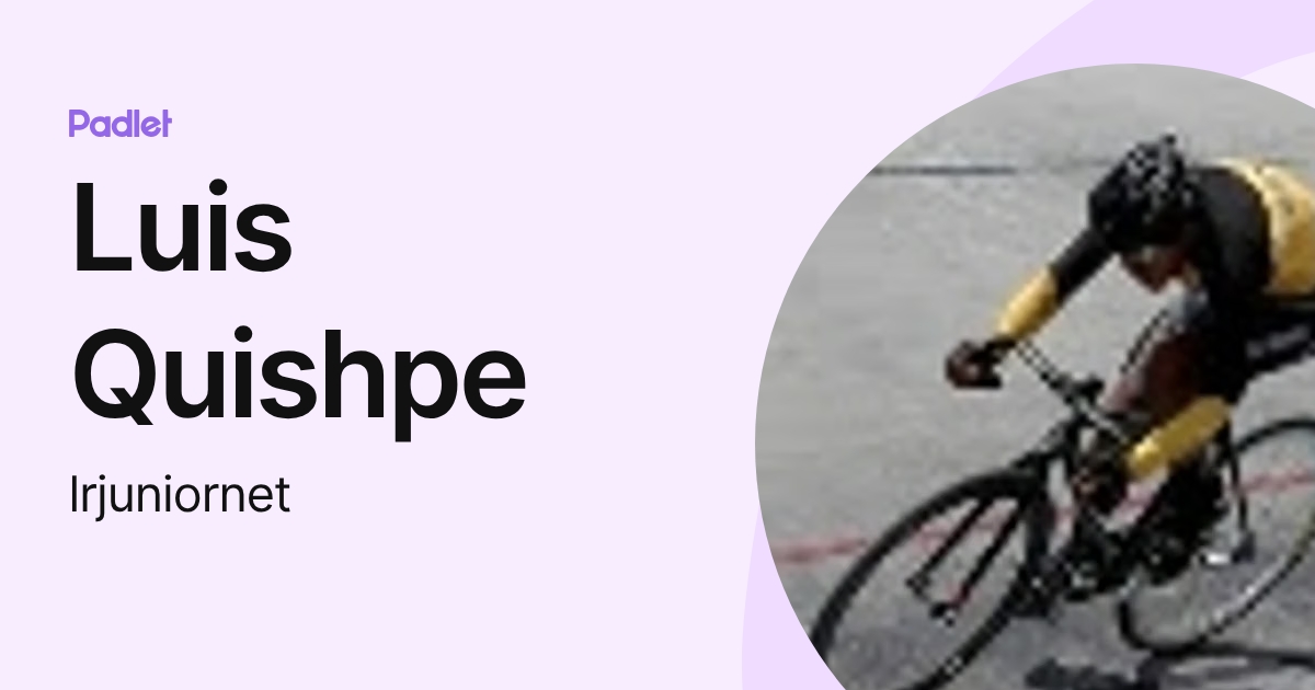 Luis Quishpe (lrjuniornet) profile | Padlet
