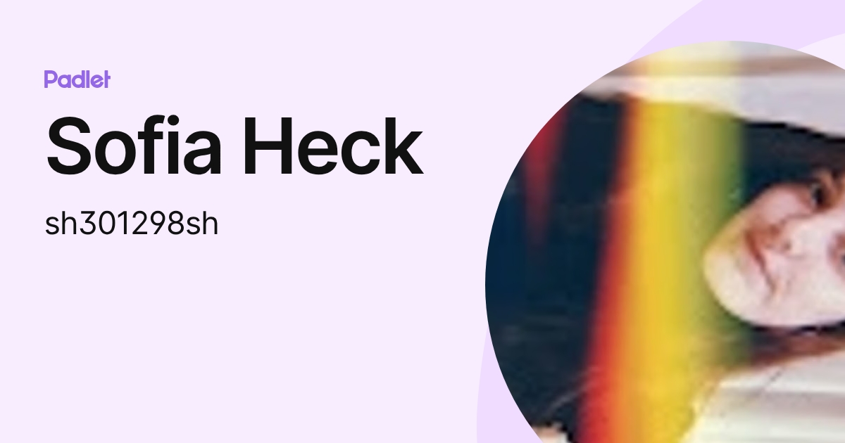 Sofia Heck (sh301298sh) profile | Padlet