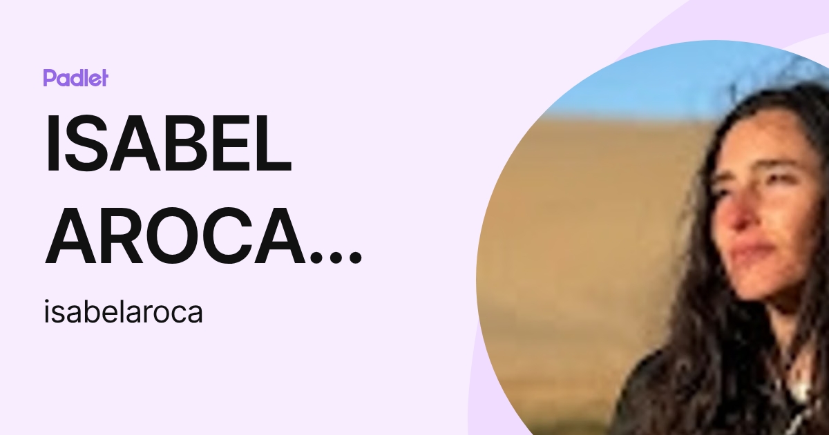 ISABEL AROCA MARTINEZ (isabelaroca) profile | Padlet