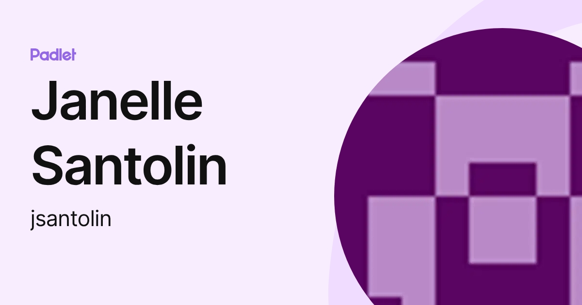 Janelle Santolin (jsantolin) profile | Padlet