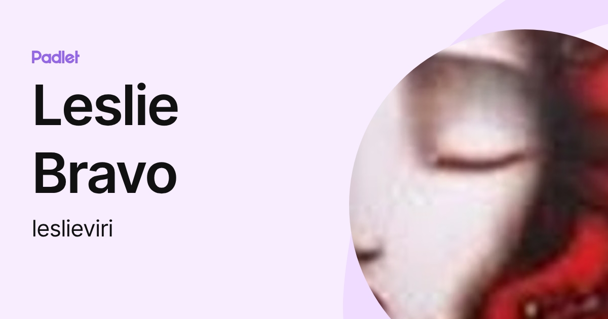 Leslie Bravo (leslieviri) profile | Padlet