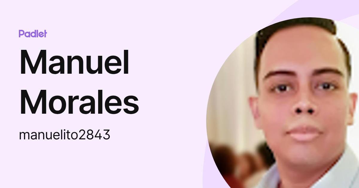 Manuel Morales (manuelito2843) profile | Padlet
