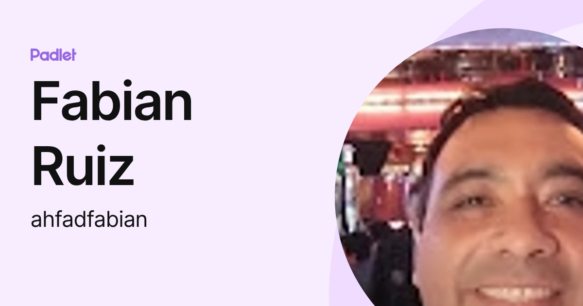 Fabian Ruiz (ahfadfabian) profile | Padlet