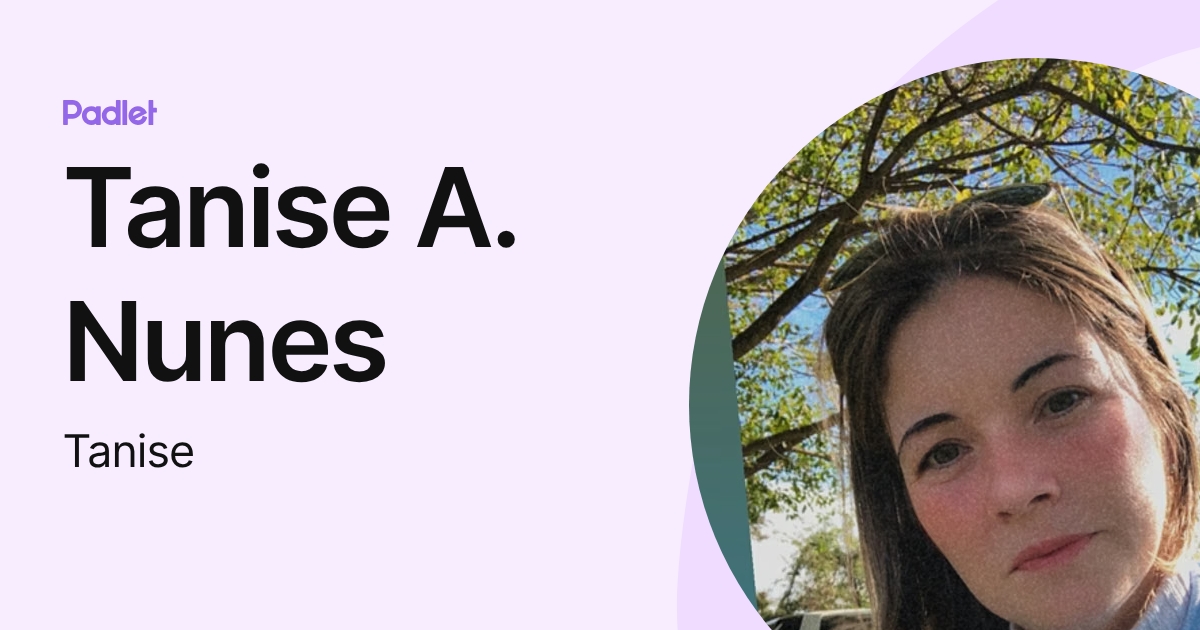 Tanise A. Nunes (Tanise) profile | Padlet