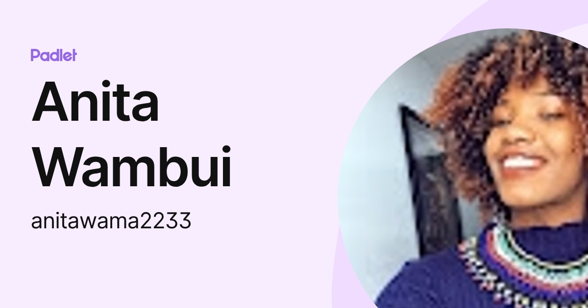 Anita Wambui (anitawama2233) profile | Padlet