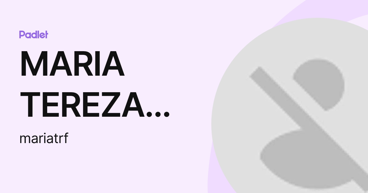 MARIA TEREZA REIS DE FREITAS (mariatrf) profile | Padlet