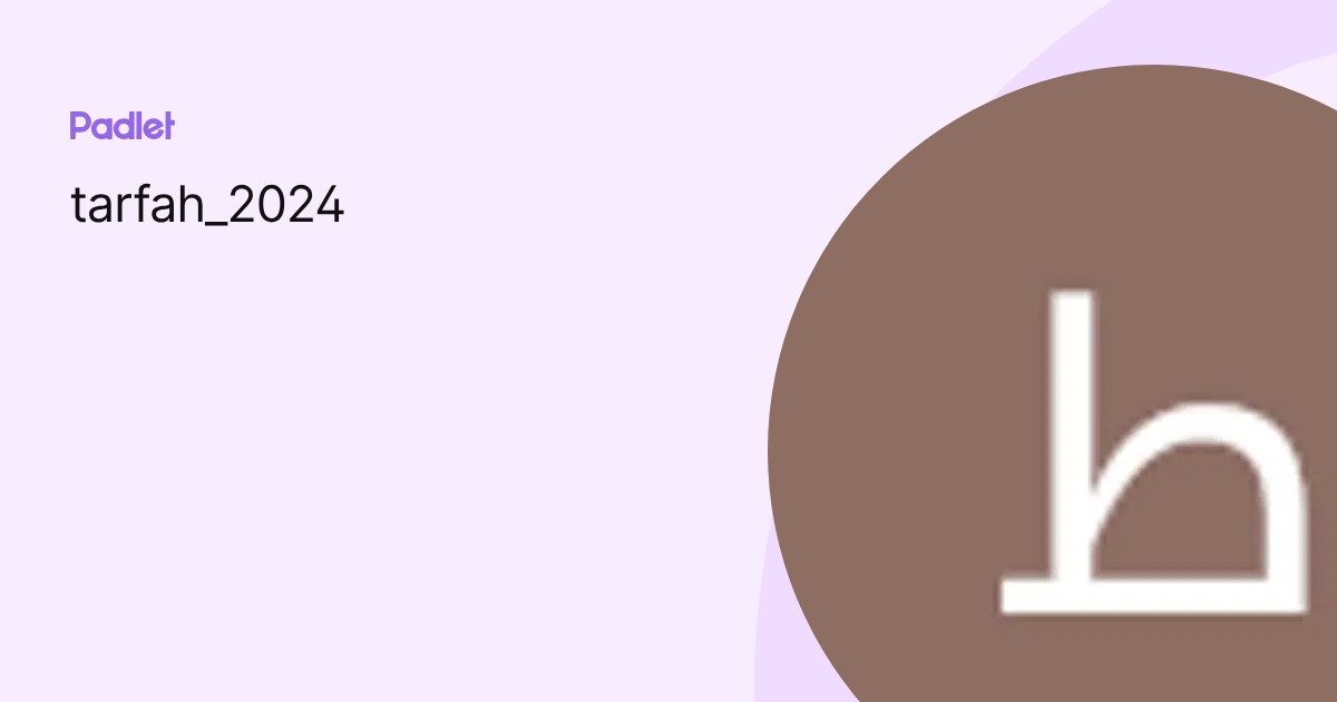 tarfah_2024 profile | Padlet