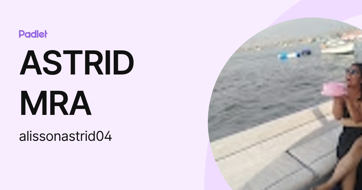 ASTRID MRA (alissonastrid04) profile | Padlet