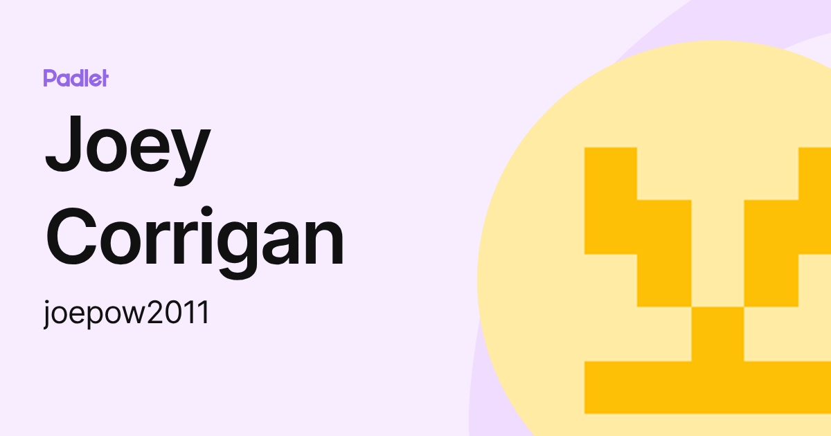 Joey Corrigan (joepow2011) profile | Padlet