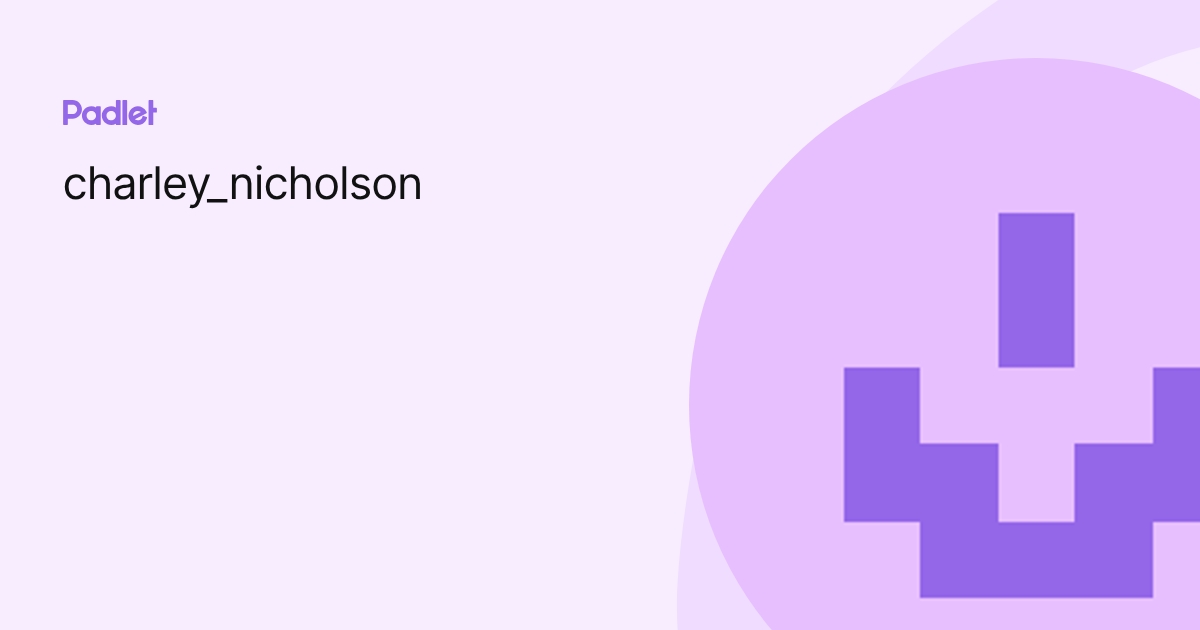 charley_nicholson profile | Padlet