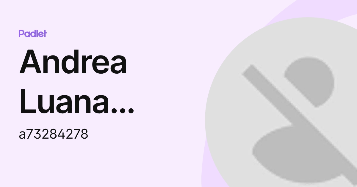 Andrea Luana MENDOZA NARVAEZ (a73284278) profile | Padlet