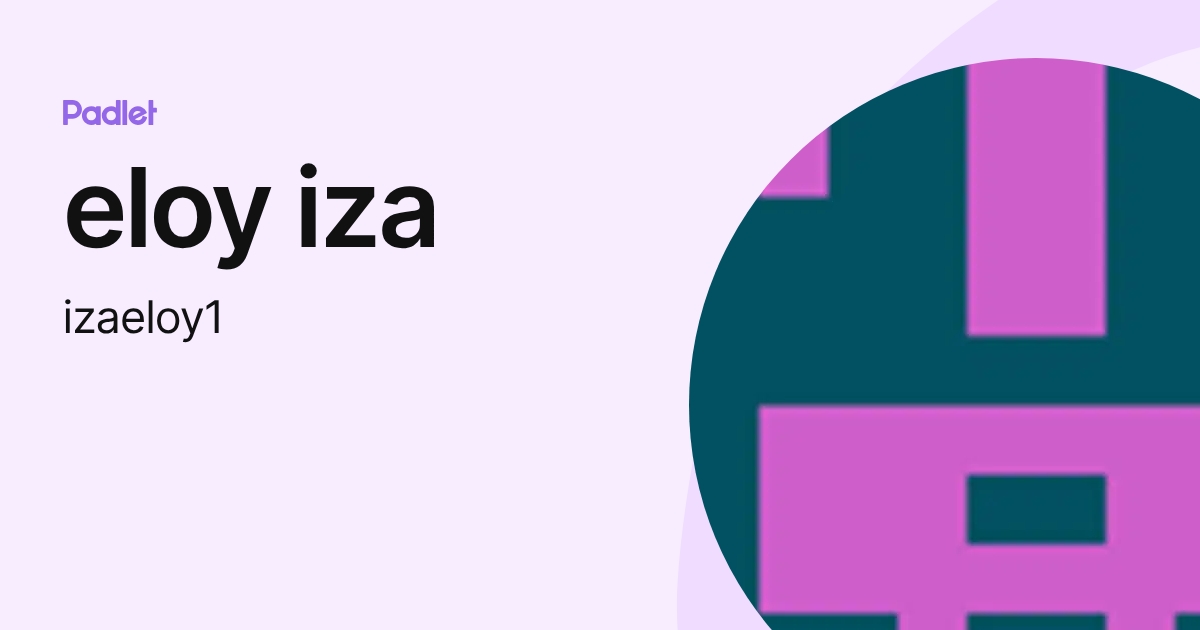 eloy iza (izaeloy1) profile | Padlet