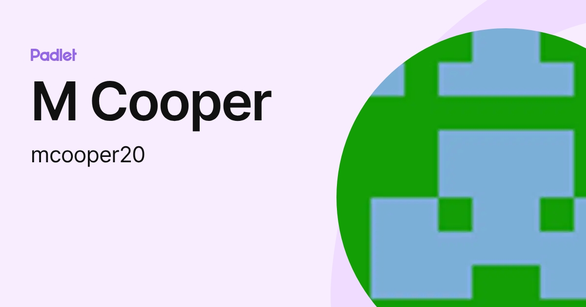 M Cooper (mcooper20) profile | Padlet