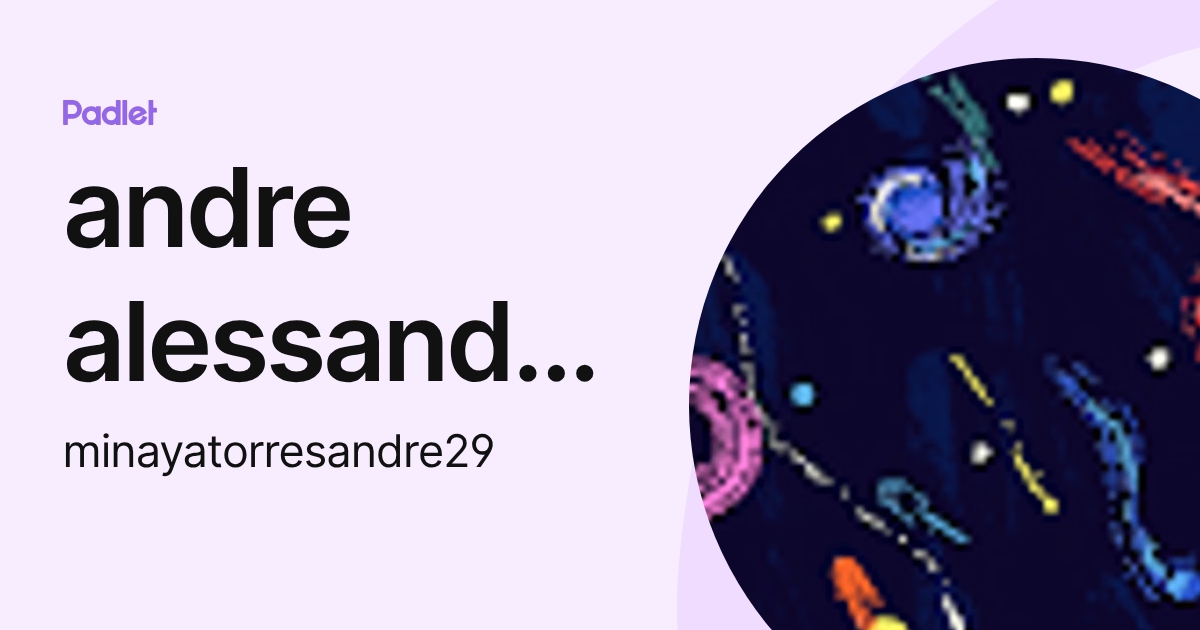 andre alessandro minaya torres (minayatorresandre29) profile | Padlet