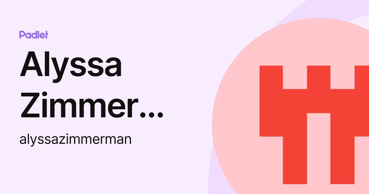 Alyssa Zimmerman (alyssazimmerman) profile | Padlet