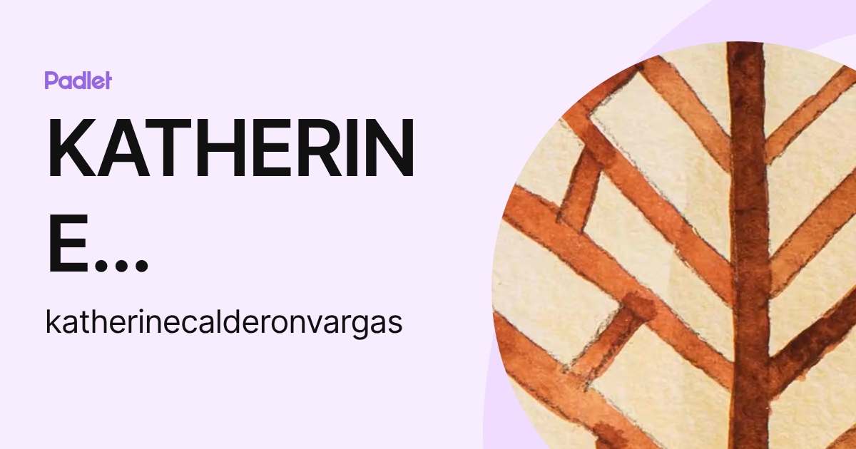 KATHERINE CALDERON VARGAS (katherinecalderonvargas) profile | Padlet