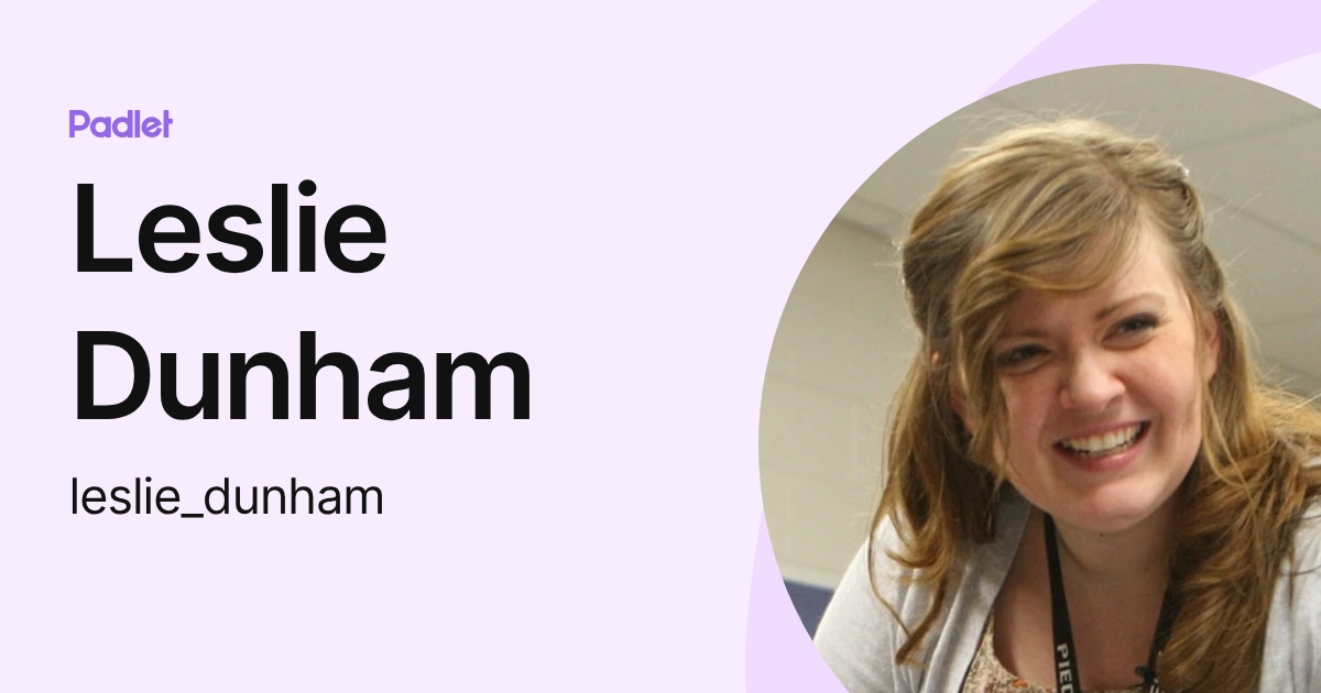 Leslie Dunham (leslie_dunham) profile | Padlet