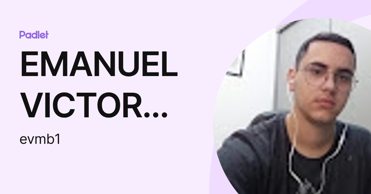 EMANUEL VICTOR DE MELO BREBAL (evmb1) profile | Padlet