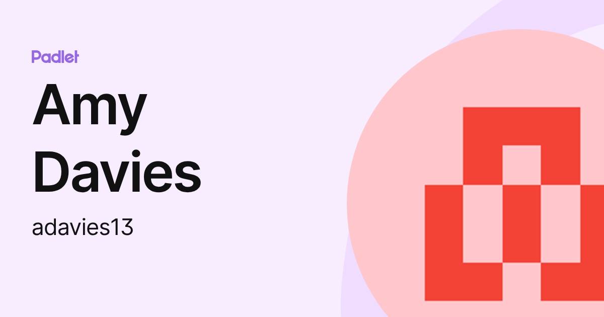 Amy Davies (adavies13) profile | Padlet