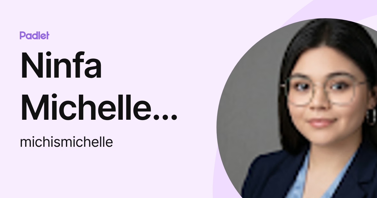 Ninfa Michelle Chaparro Camacho (michismichelle) profile | Padlet