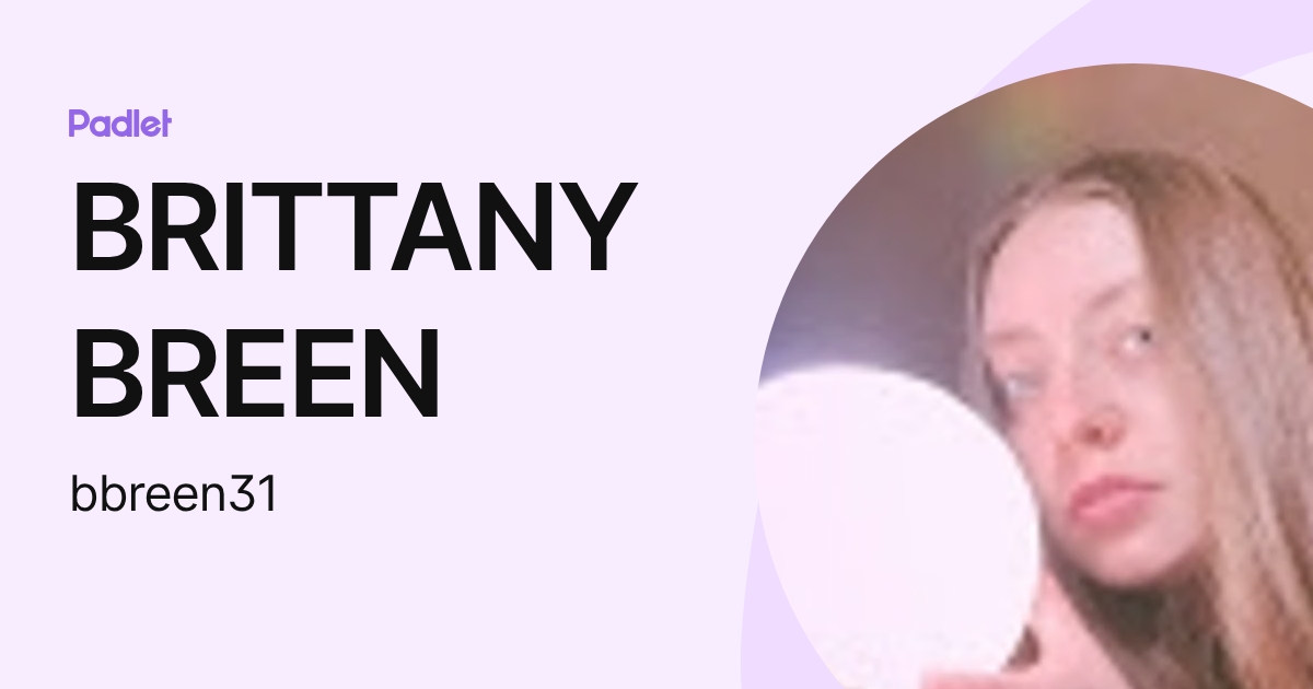 BRITTANY BREEN (bbreen31) profile | Padlet