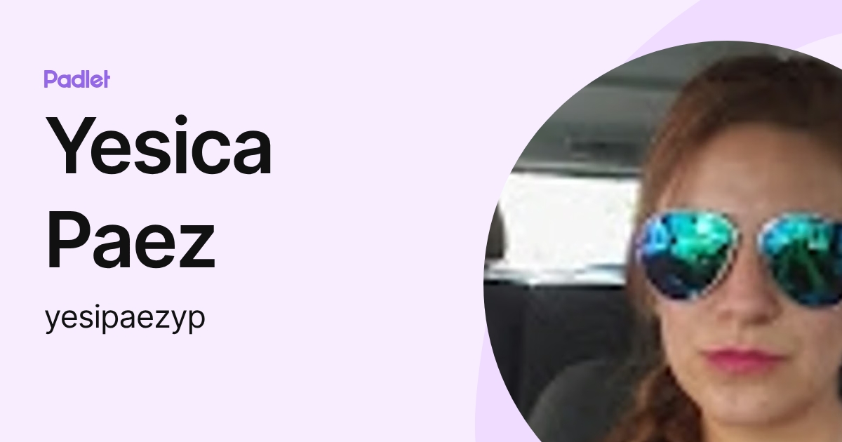 Yesica Paez (yesipaezyp) profile | Padlet