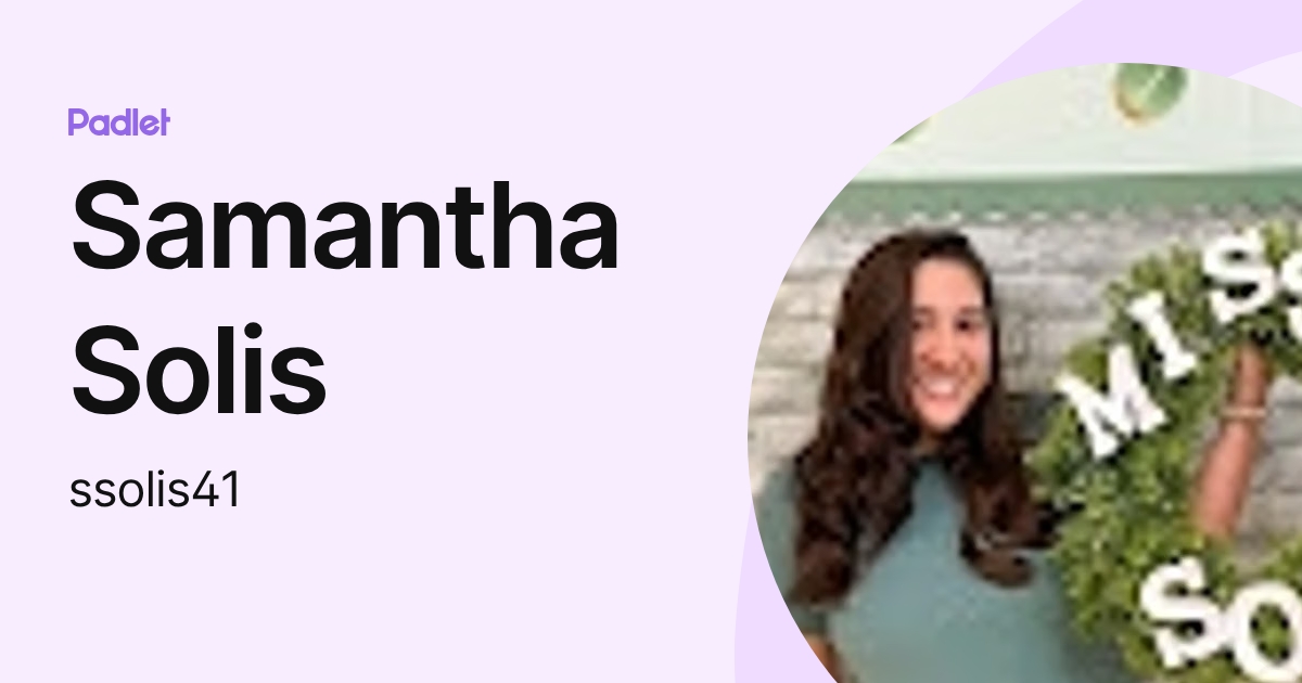Samantha Solis (ssolis41) profile | Padlet