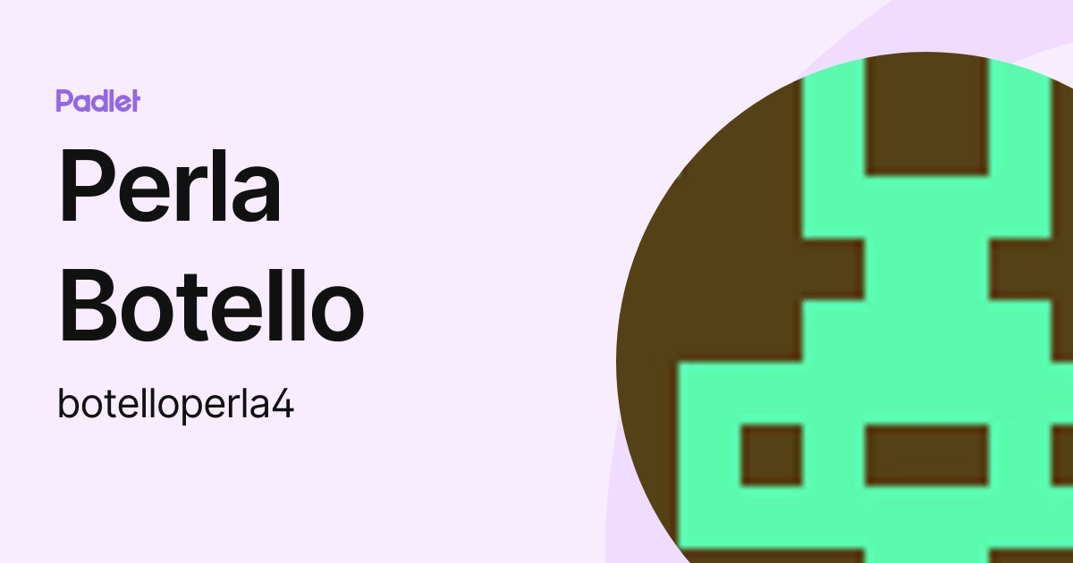 Perla Botello (botelloperla4) profile | Padlet