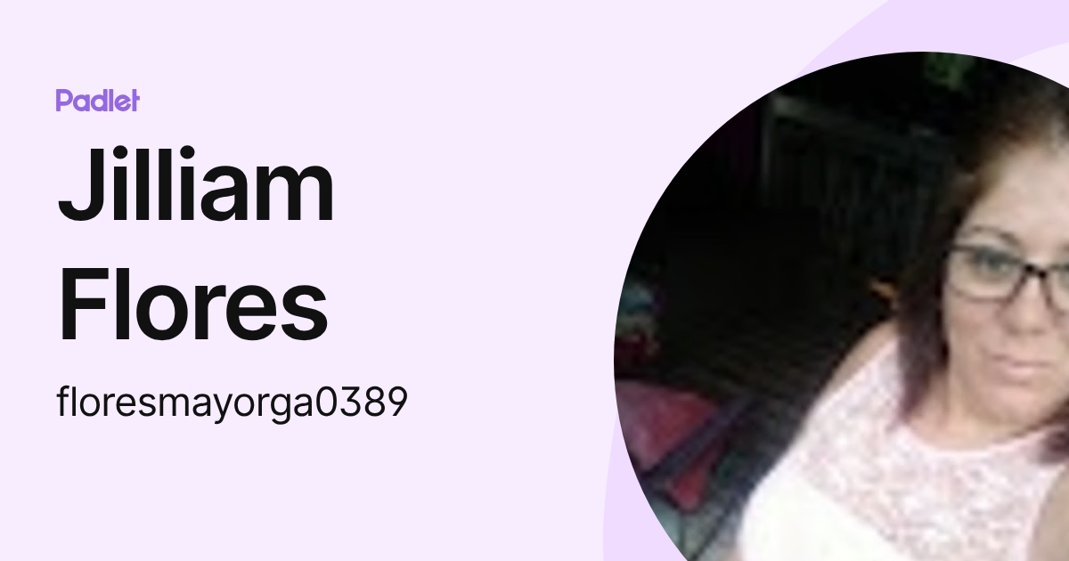Jilliam Flores (floresmayorga0389) profile | Padlet