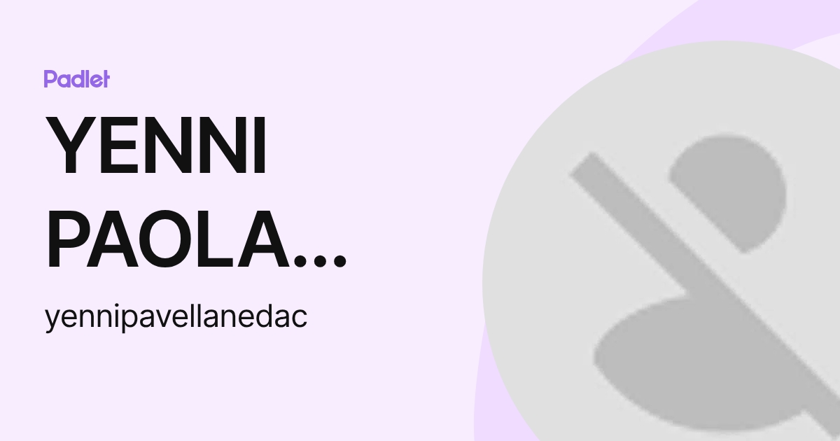 YENNI PAOLA AVELLANEDA CRUZ (yennipavellanedac) profile | Padlet