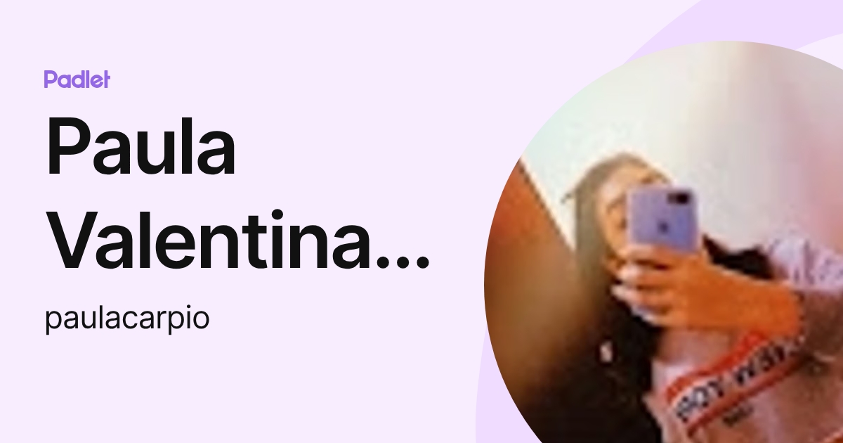 Paula Valentina Carpio Perez (paulacarpio) profile | Padlet