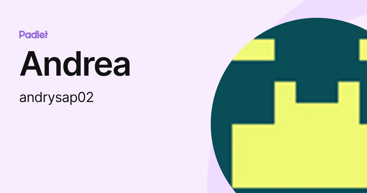 Andrea (andrysap02) profile | Padlet