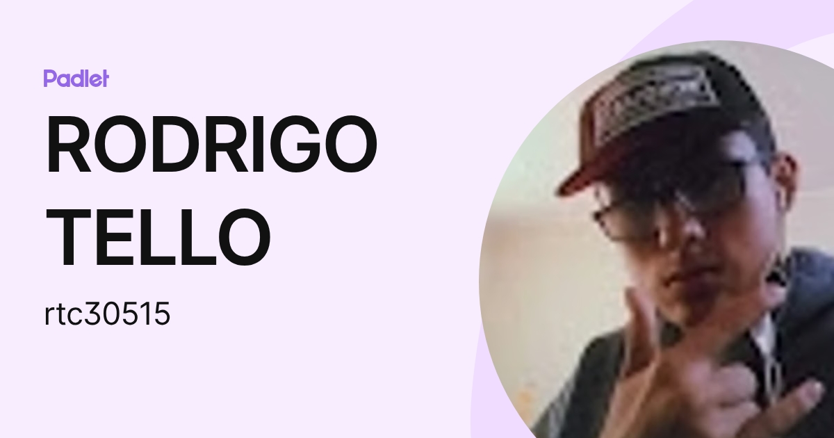 RODRIGO TELLO (rtc30515) profile | Padlet
