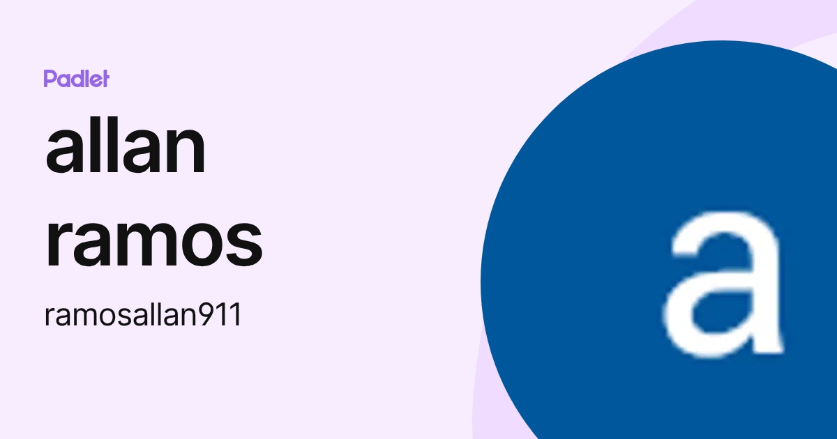 allan ramos (ramosallan911) profile | Padlet