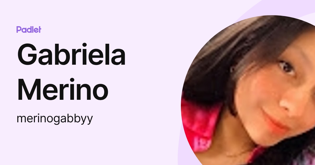Gabriela Merino (merinogabbyy) profile | Padlet