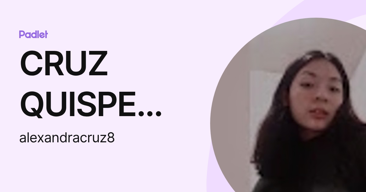 CRUZ QUISPE ALEXANDRA (alexandracruz8) profile | Padlet