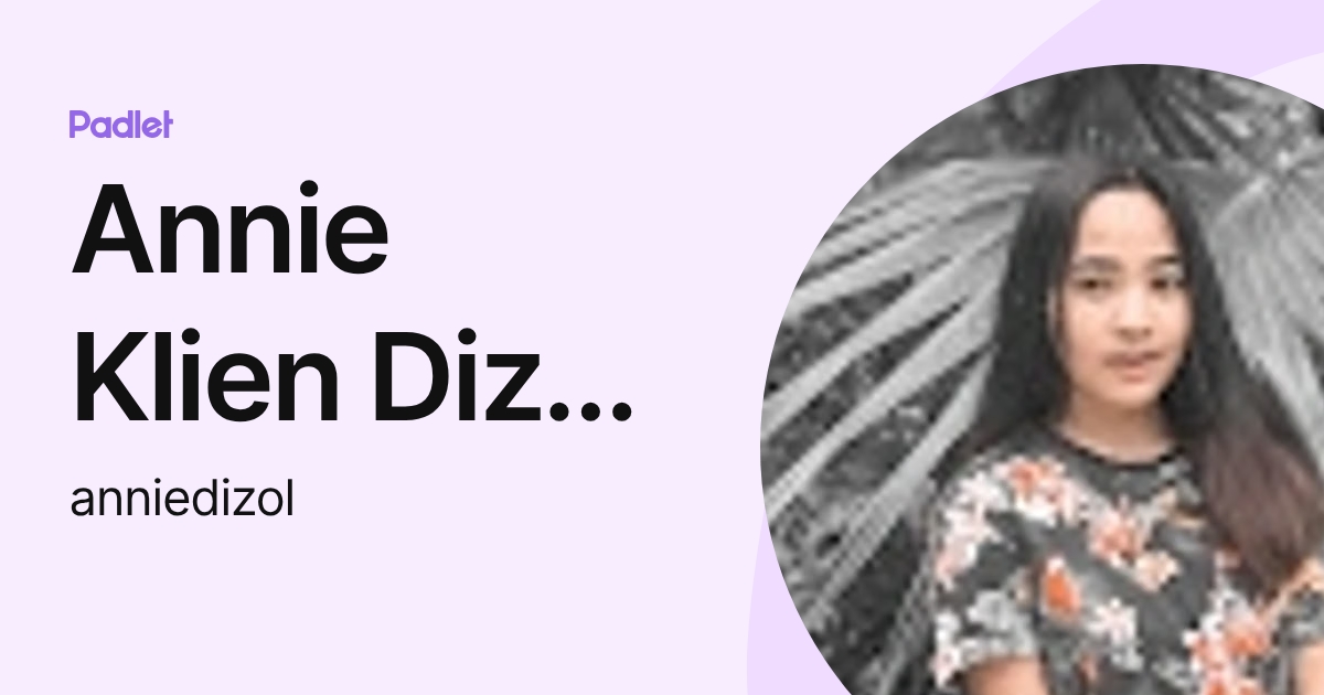 Annie Klien Dizol Baricog (anniedizol) profile | Padlet