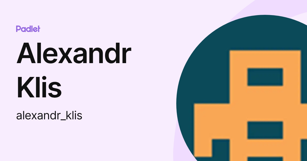Alexandr Klis (alexandr_klis) profile | Padlet