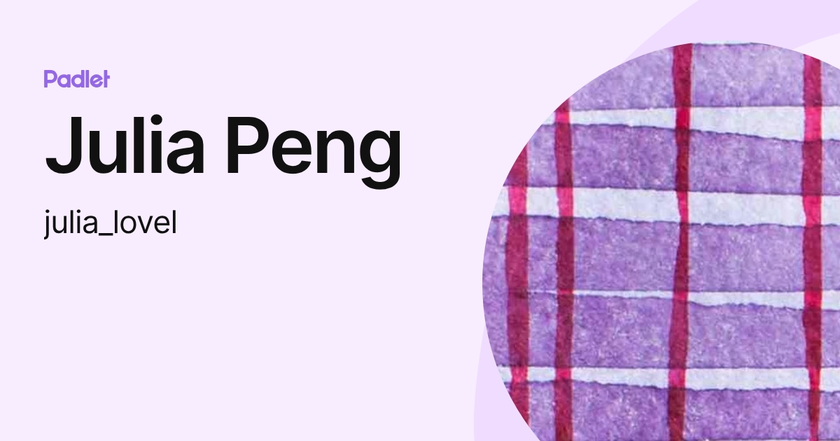 Julia Peng (julia_lovel) profile | Padlet