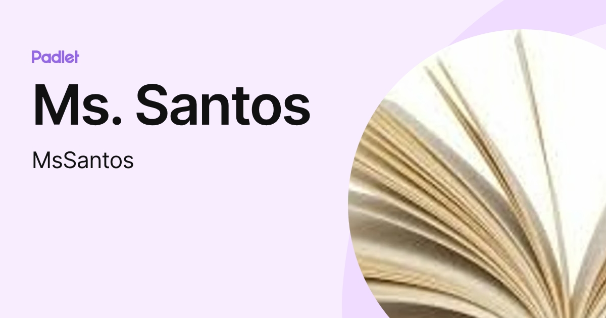 Ms. Santos (MsSantos) profile | Padlet