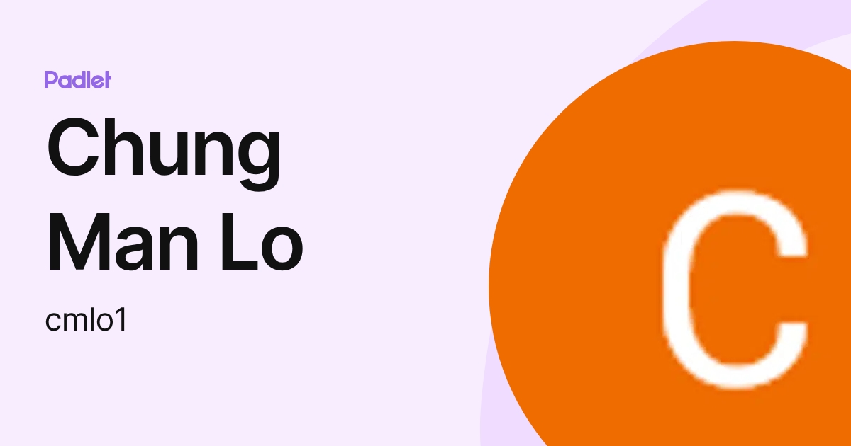 Chung Man Lo (cmlo1) profile | Padlet