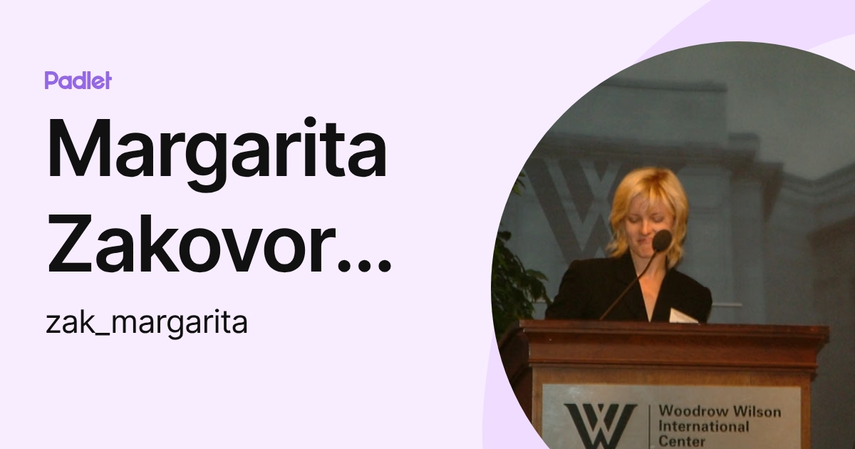 Margarita Zakovorotnaya (zak_margarita) profile | Padlet