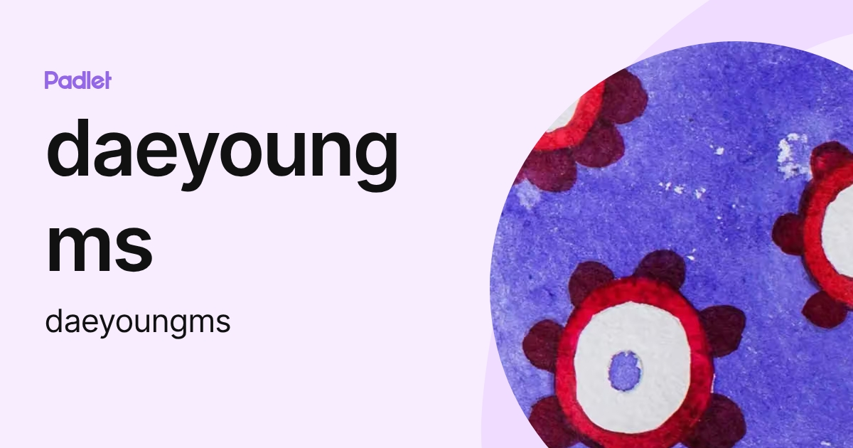 daeyoungms (daeyoungms) profile | Padlet