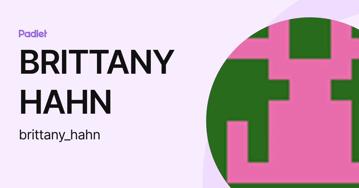 BRITTANY HAHN (brittany_hahn) profile | Padlet