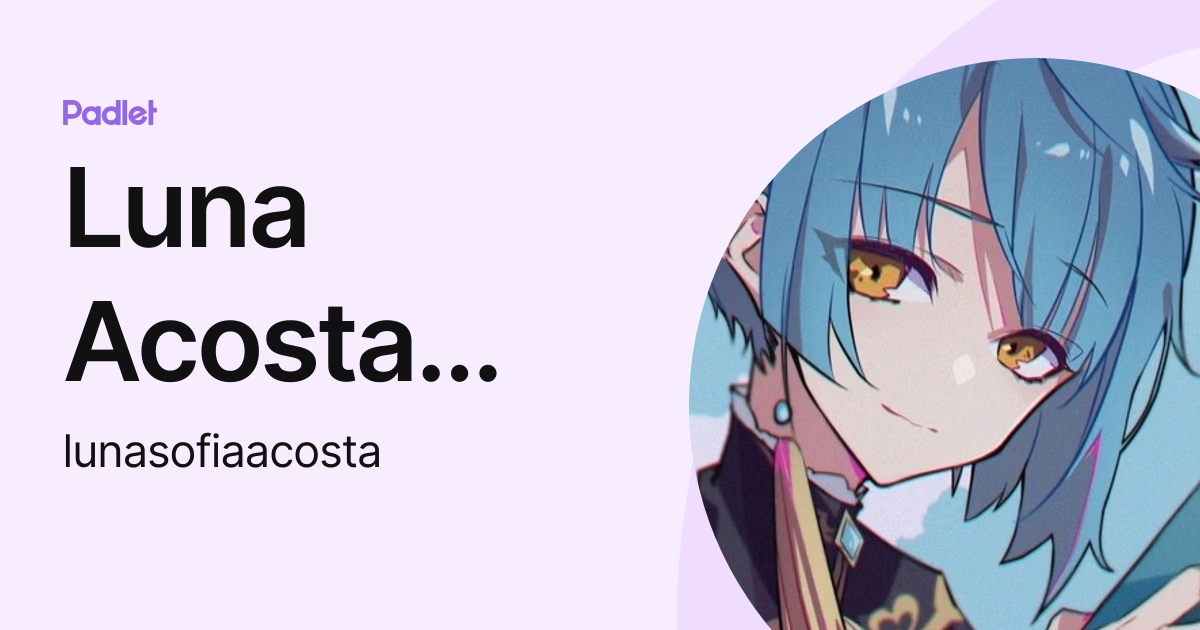 Luna Acosta 604 (sophie356_:D) (lunasofiaacosta) profile | Padlet