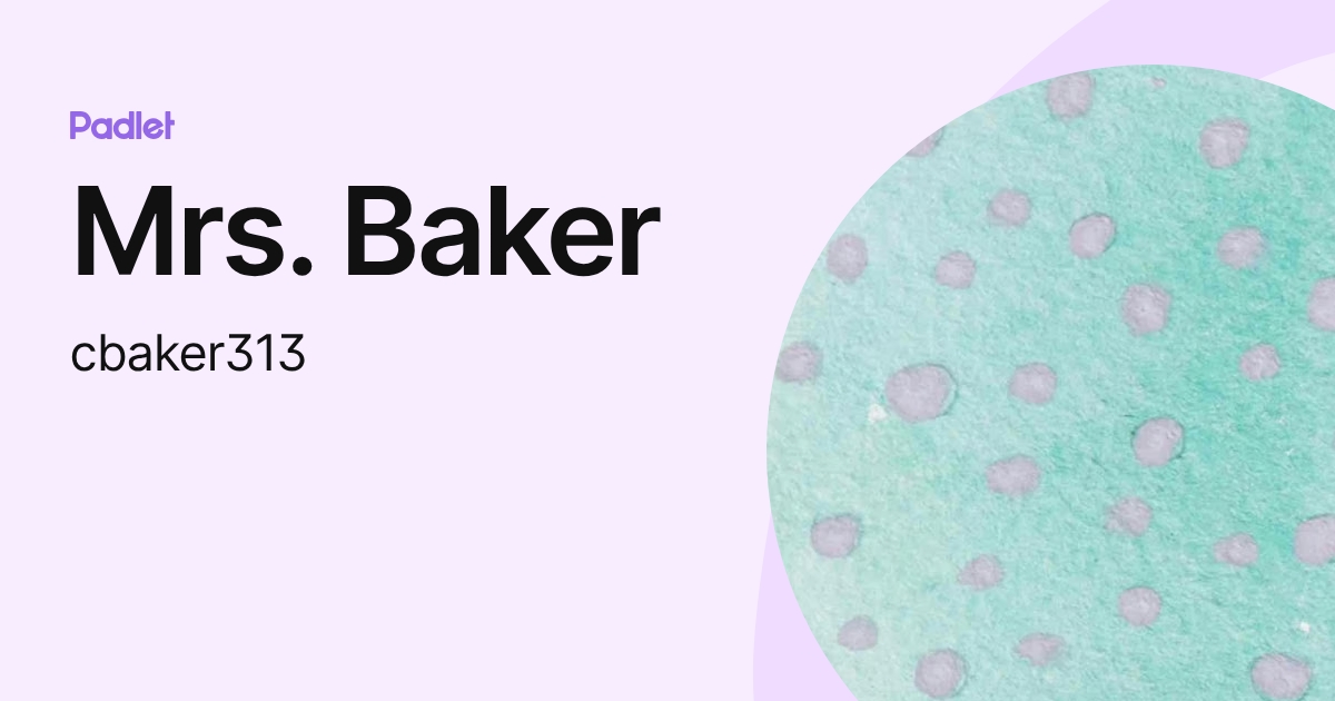 Mrs. Baker (cbaker313) profile | Padlet